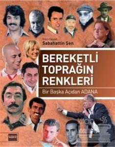 Bereketli Toprağın Renkleri Bir Başka Açıdan Adana (Ciltli)