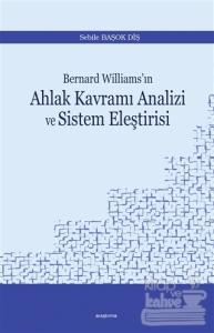 Bernard Williams'ın Ahlak Kavramı Analizi ve Sistem Eleştirisi