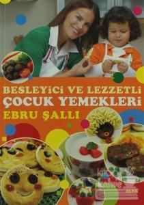 Besleyici ve Lezzetli Çocuk Yemekleri