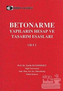 Betonarme Yapıların Hesap ve Tasarım Esasları Cilt: 1