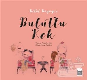 Betül Büyüyor - Bulutlu Kek