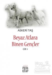 Beyaz Atlara Binen Gençler Cilt 1