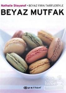 Beyaz Mutfak Beyaz Fırın Tarifleriyle