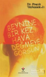 Beynine Bir Kez Hava Değmeye Görsün