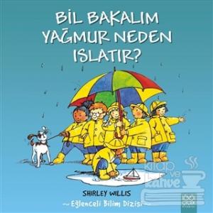 Bil Bakalım Yağmur Neden Islatır?