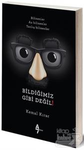 Bildiğimiz Gibi Değil!
