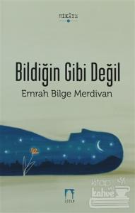 Bildiğin Gibi Değil