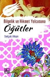 Bilgelik ve Hikmet Yolcusuna Öğütler