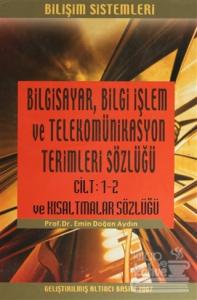 Bilgisayar Bilgi İşlem ve Telekomünikasyon Terimleri Sözlüğü Cilt 1-2 ve Kısaltmalar Sözlüğü