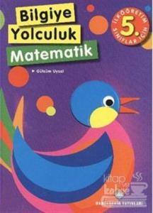 Bilgiye Yolculuk Matematik ( İlköğretim 5. Sınıflar İçin )