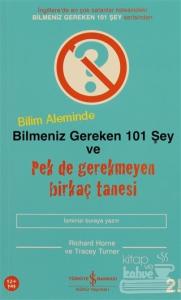 Bilim Aleminde Bilmeniz Gereken 101 Şey ve Pek de Gerekmeyen Birkaç Tanesi