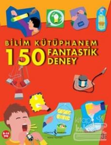 Bilim Kütüphanem 150 Fantastik Deney