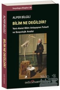 Bilim Ne Değildir?