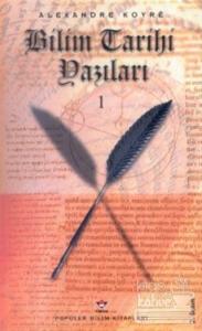 Bilim Tarihi Yazıları 1 (Ciltli)