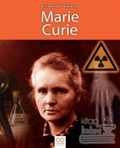 Bilime Yön Verenler - Marie Curie