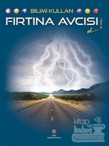 Bilimi Kullan - Fırtına Avcısı Ol