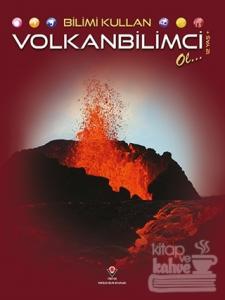 Bilimi Kullan - Volkanbilimci Ol