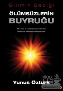 Bilimin Dediği Ölümsüzlerin Buyruğu