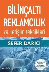 Bilinçaltı Reklamcılık ve İletişim Teknikleri