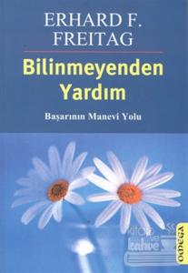 Bilinmeyenden Yardım: Başarının Manevi Yolu