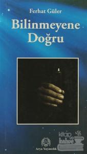 Bilinmeyene Doğru