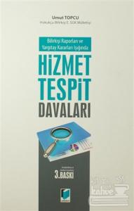 Bilirkişi Raporları ve Yargıtay Kararları Işığında Hizmet Tespit Davaları (Ciltli)