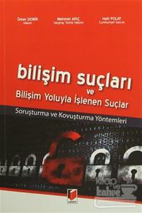 Bilişim Suçları ve Bilişim Yoluyla İşlenen Suçlar