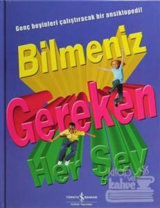 Bilmeniz Gereken Herşey (Ciltli)