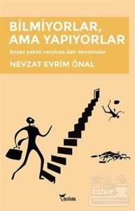 Bilmiyorlar, Ama Yapıyorlar