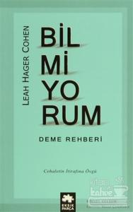 Bilmiyorum Deme Rehberi