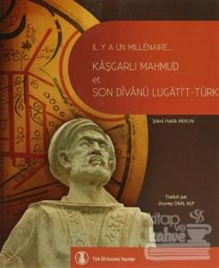 Bin Yıl Önce Bin Yıl Sonra Kaşgarlı Mahmud ve Divanü Lugati't-Türk (Fransızca Çevirisi)