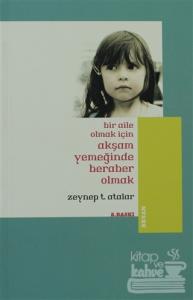 Bir Aile Olmak İçin Akşam Yemeğinde Beraber Olmak