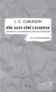 Bir Ajan Gibi Çalışmak