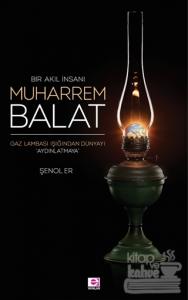 Bir Akıl İnsanı Muharrem Balat