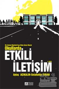 Bir Anlam Köprüsü İnşa Etme Aracı Olarak Okullarda Etkili İletişim