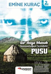 Bir Asya Masalı Sonsuzluğun İçindeki Pusu