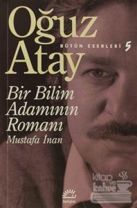 Bir Bilim Adamının Romanı - Mustafa İnan