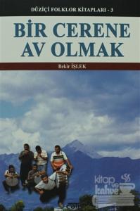 Bir Cerene Av Olmak