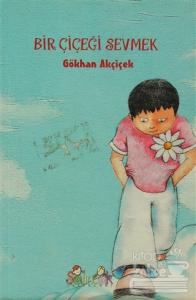 Bir Çiçeği Sevmek