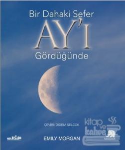 Bir Dahaki Sefer Ay'ı Gördüğünde