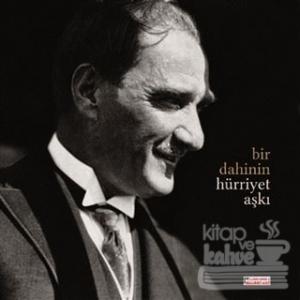 Bir Dahinin Hürriyet Aşkı (Ciltli)