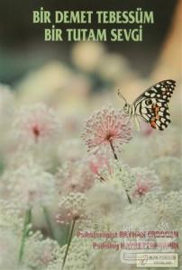 Bir Demet Tebessüm Bir Tutam Sevgi