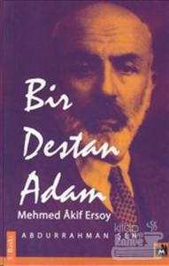 Bir Destan Adam Mehmed Akif Ersoy