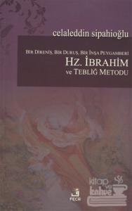 Bir Direniş, Bir Duruş, Bir İnşa Peygamberi: Hz. İbrahim ve Tebliğ Metodu