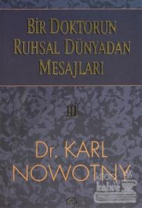 Bir Doktorun Ruhsal Dünyadan Mesajları: 3