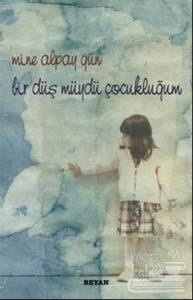 Bir Düş Müydü Çocukluğum