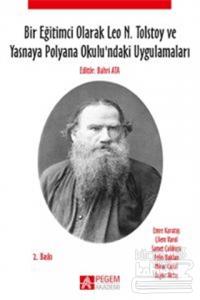 Bir Eğitimci Olarak Leo N. Tolstoy ve Yasnaya Polyana Okulundaki Uygulamaları