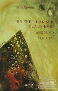 Bir Ene'l-Hak Şiiri Yunus Emre  Aşık Yunus ve Yunuslar