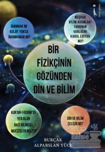 Bir Fizikçinin Gözünden Din ve Bilim