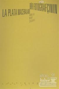 Bir Fotoğrafçının La Plata Maceraları